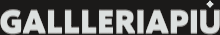 Gallleriapiù